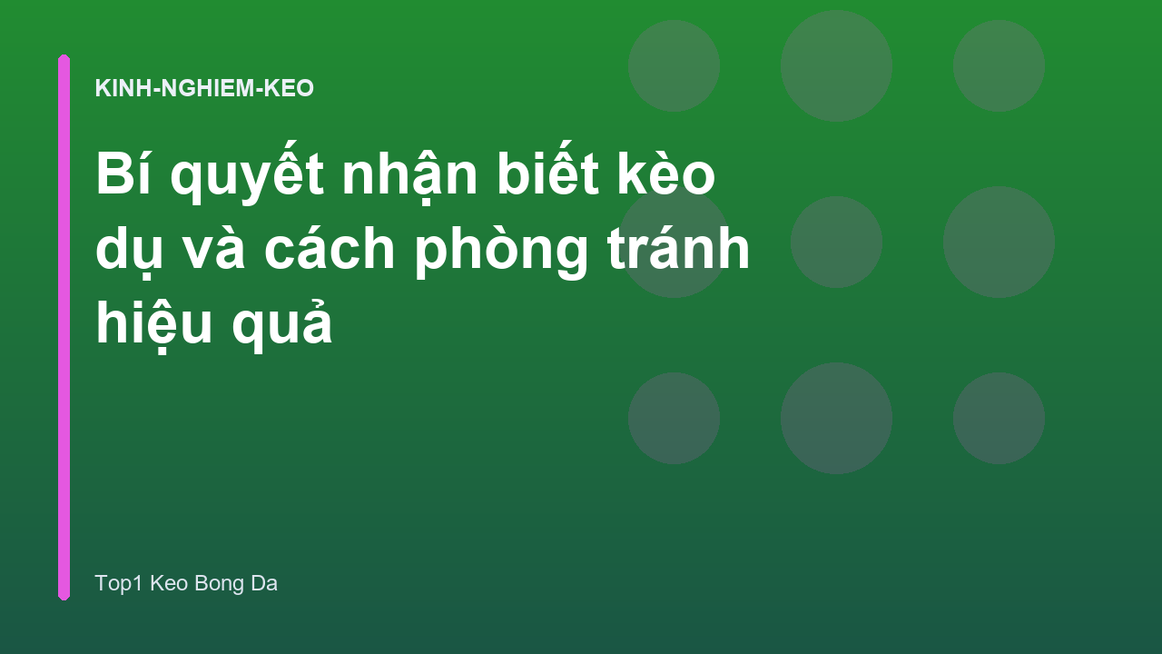 Read more about the article Bí quyết nhận biết kèo dụ và cách phòng tránh hiệu quả