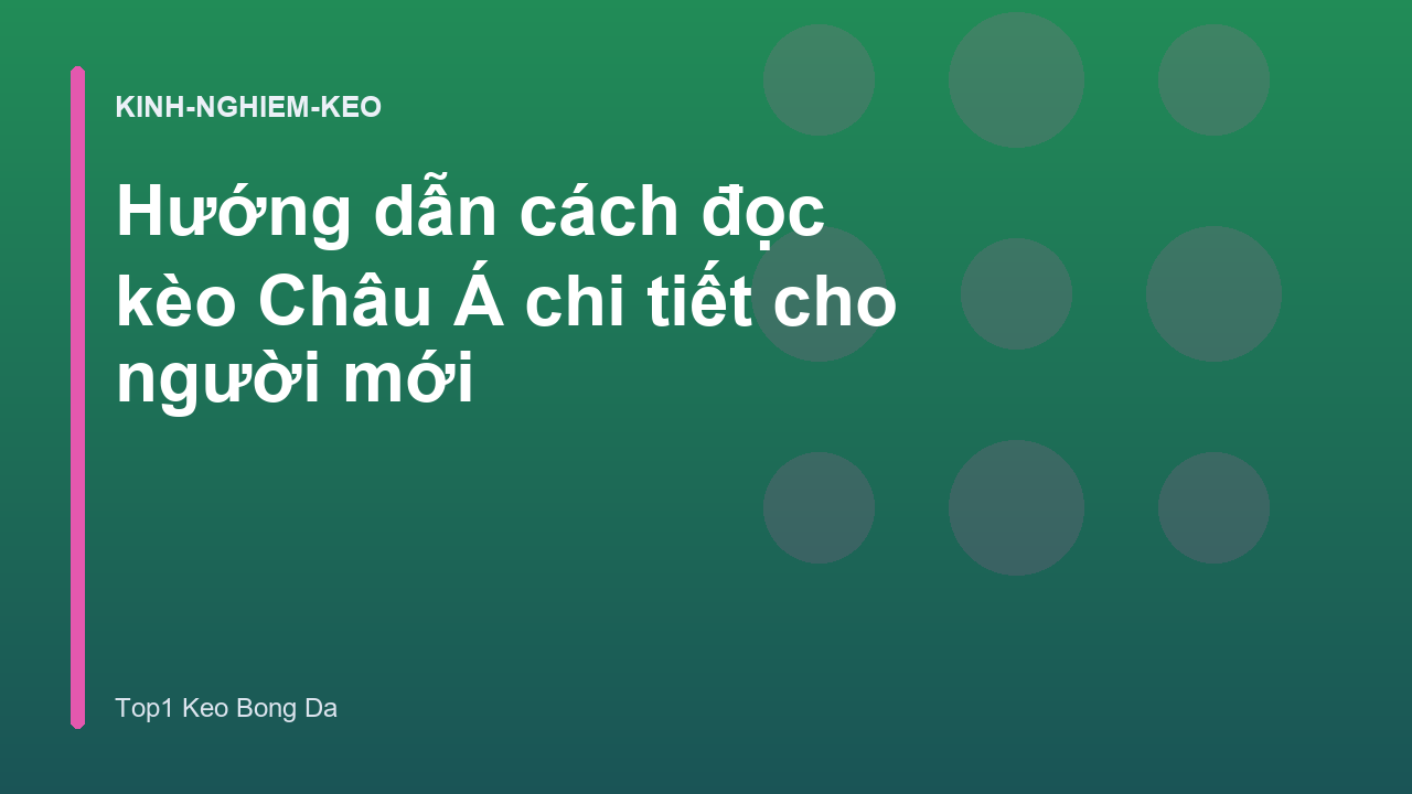 Read more about the article Hướng dẫn cách đọc kèo Châu Á chi tiết cho người mới