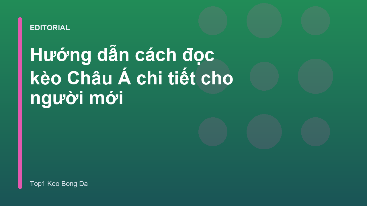 Hướng dẫn cách đọc kèo Châu Á cho người mới bắt đầu
