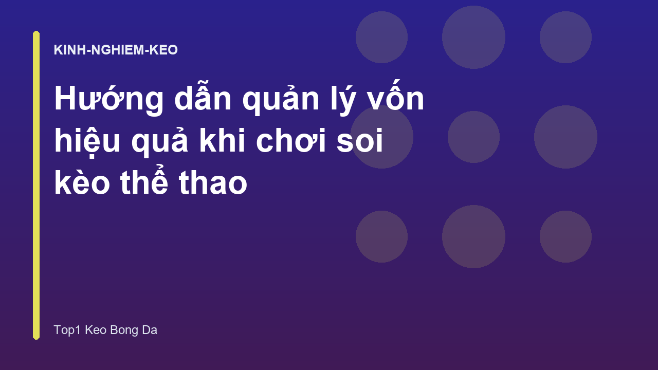 Read more about the article Hướng dẫn quản lý vốn hiệu quả khi chơi soi kèo thể thao