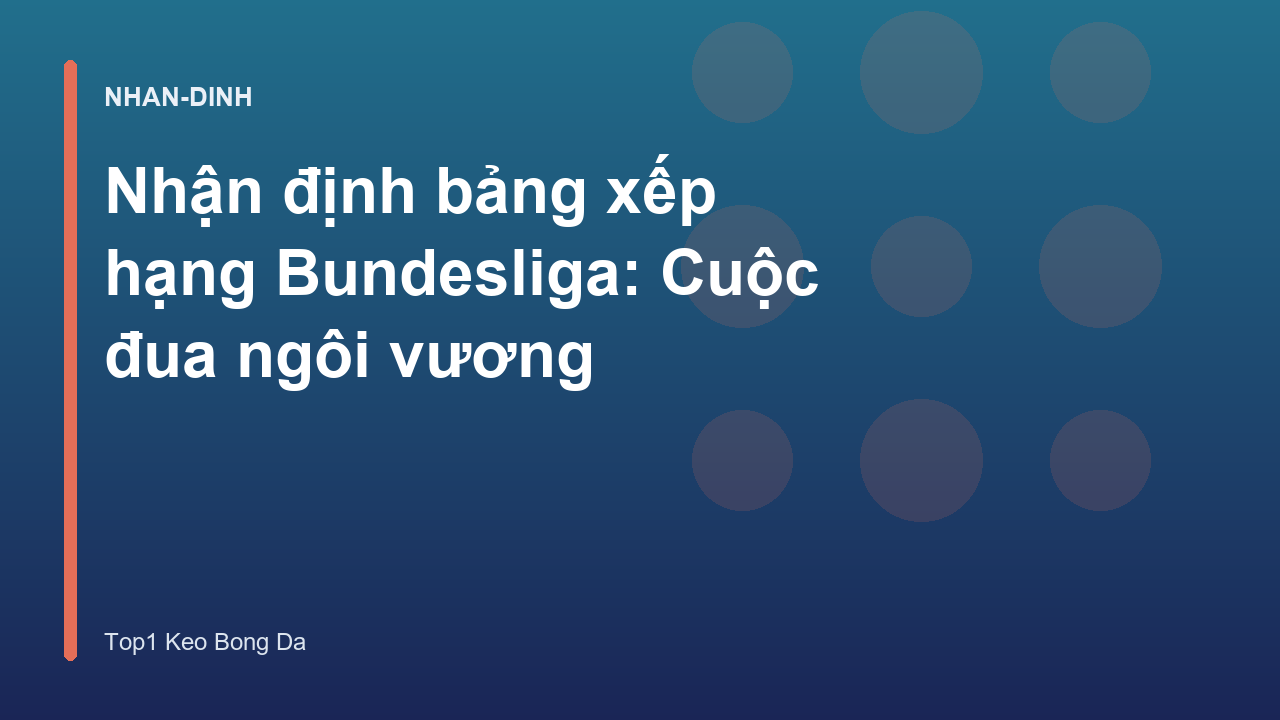 Read more about the article Nhận định bảng xếp hạng Bundesliga: Cuộc đua ngôi vương